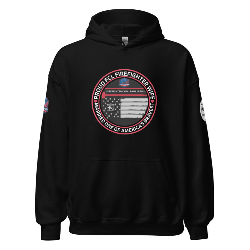 Black hoodie with "Proud FCL Firefighter Wife" text surrounding a graphic of an American flag and firefighter challenge logo.